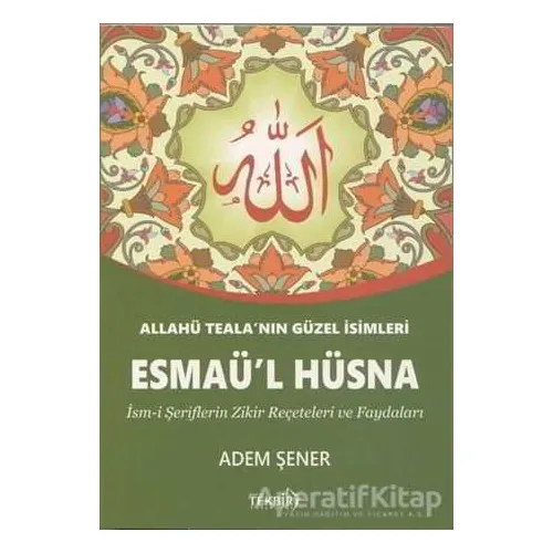Esmaül Hüsna - Adem Şener - Tekbir Yayınları