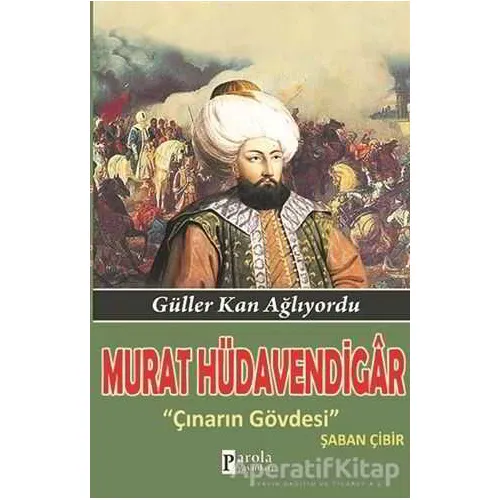 Murat Hüdavendigar - Şaban Çibir - Parola Yayınları