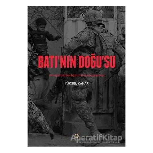 Batı’nın Doğu’su - Yüksel Kanar - Mahya Yayınları