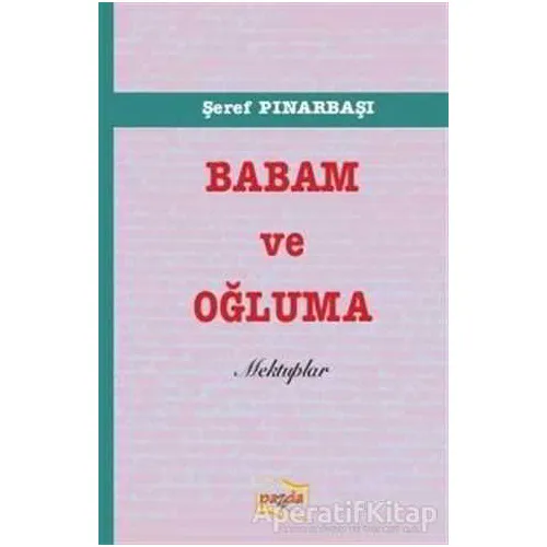 Babam ve Oğluma Mektuplar - Şeref Pınarbaşı - Payda Yayıncılık