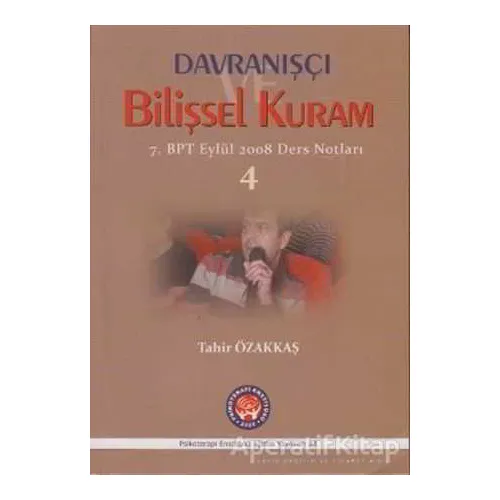 Davranışçı Bilişsel Kuram 4 - Tahir Özakkaş - Psikoterapi Enstitüsü