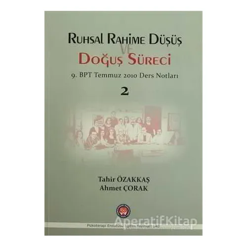 Ruhsal Rahime Düşüş Doğuş Süreci - Tahir Özakkaş - Psikoterapi Enstitüsü