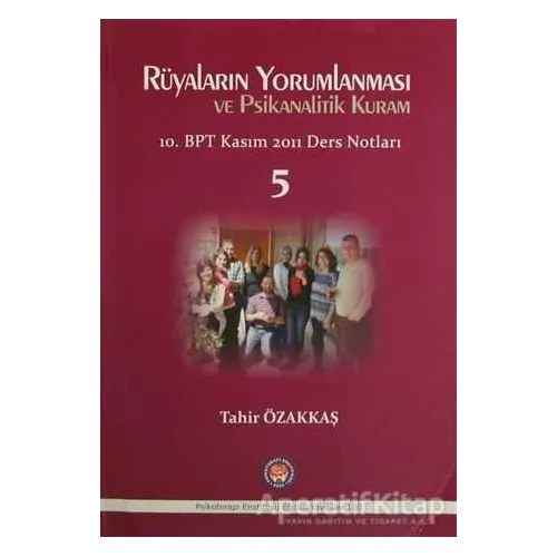 Rüyaların Yorumlanması ve Psikanalitik Kuram - Tahir Özakkaş - Psikoterapi Enstitüsü