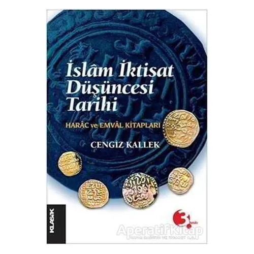İslam İktisat Düşüncesi Tarihi - Cengiz Kallek - Klasik Yayınları