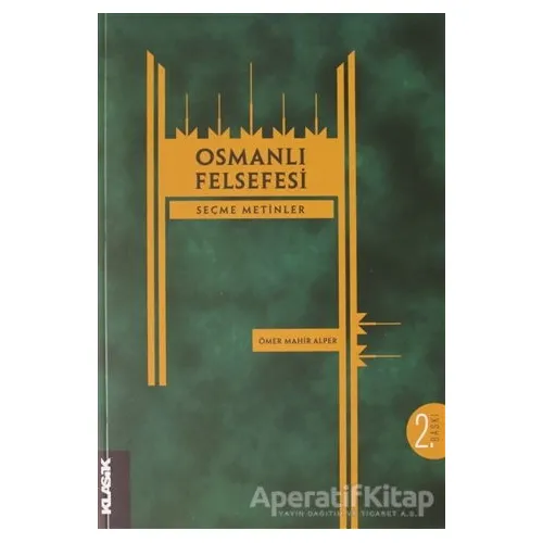 Osmanlı Felsefesi - Ömer Mahir Alper - Klasik Yayınları