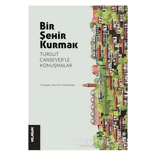 Bir Şehir Kurmak - Kolektif - Klasik Yayınları