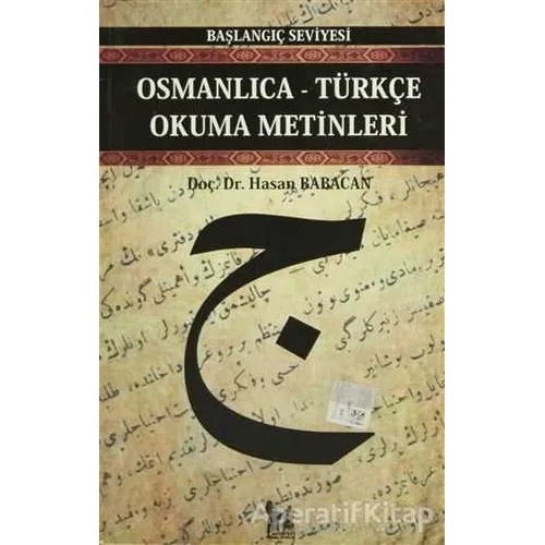 Osmanlıca-Türkçe Okuma Metinleri - Başlangıç Seviyesi-2 - Hasan Babacan - Altın Post Yayıncılık