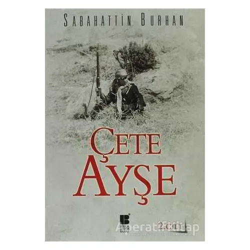 Çete Ayşe Cilt: 2 - Sabahattin Burhan - Bilge Kültür Sanat