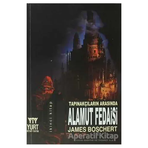 Tapınakçıların Arasında Alamut Fedaisi - James Boschert - Yurt Kitap Yayın