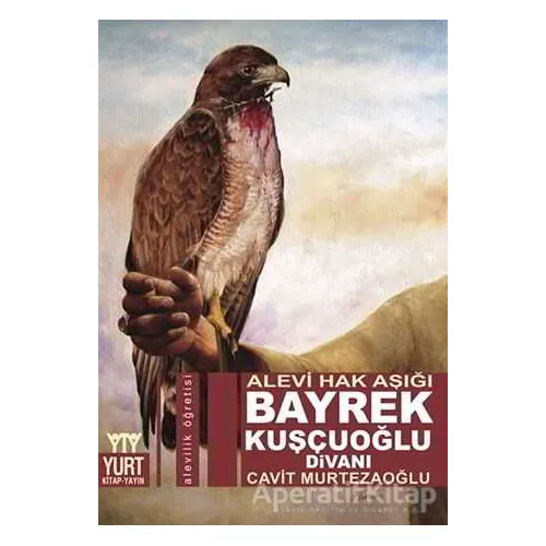 Alevi Hak Aşığı Bayrek Kuşçuoğlu Divanı - Cavit Murtezaoğlu - Yurt Kitap Yayın