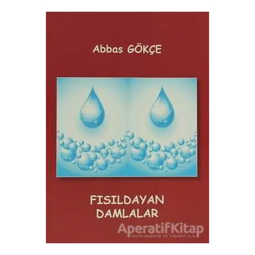 Fısıldayan Damlalar - Abbas Gökçe - Kutup Yıldızı Yayınları