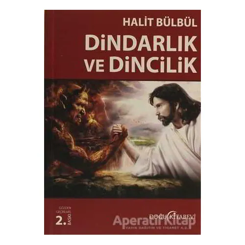 Dindarlık ve Dincilik - Halit Bülbül - Doğu Kitabevi