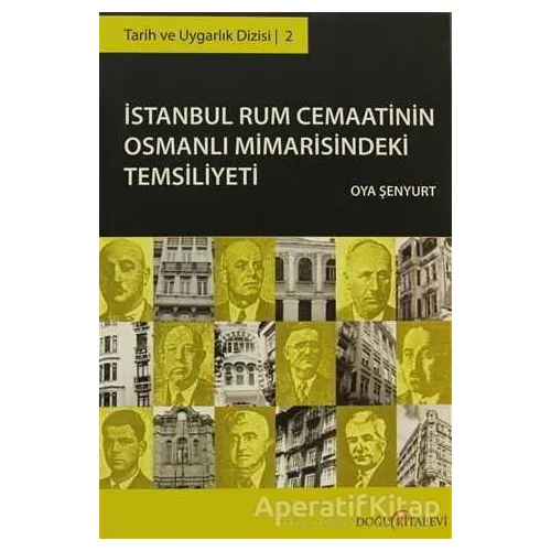 İstanbul Rum Cemaatinin Osmanlı Mimarisindeki Temsiliyeti - Oya Şenyurt - Doğu Kitabevi