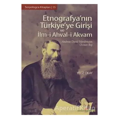 Etnografya’nın Türkiye’ye Girişi ve İlm-i Ahval-i Akvam - Yeliz Okay - Doğu Kitabevi