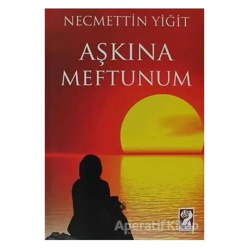 Aşkına Meftunum - Necmettin Yiğit - İştirak Yayınevi