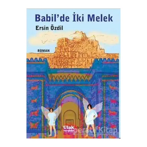 Babil’de İki Melek - Ersin Özdil - Ulak Yayıncılık