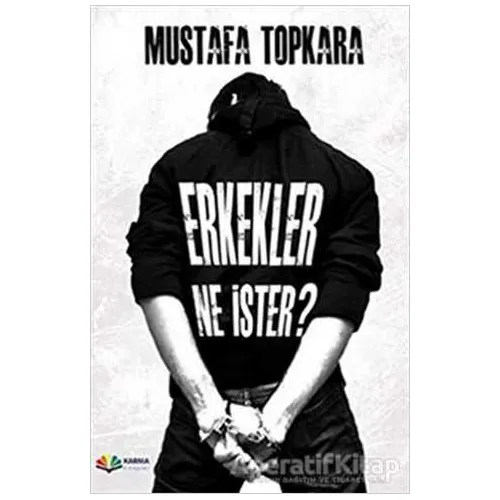 Erkekler Ne İster? - Mustafa Topkara - Karma Kitaplar