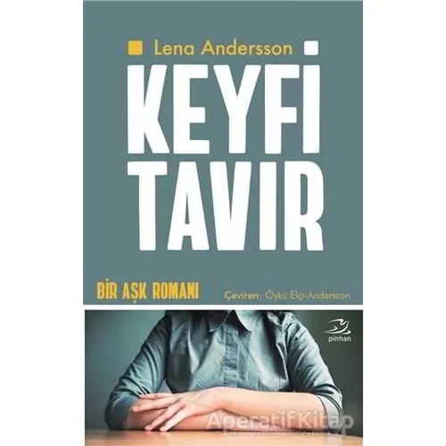 Keyfi Tavır - Lena Andersson - Pinhan Yayıncılık