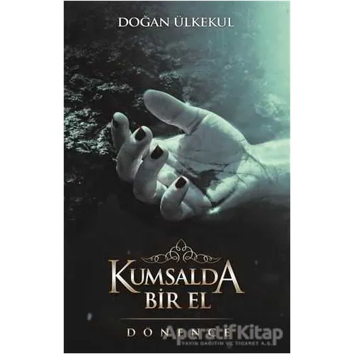 Kumsalda Bir El - Doğan Ülkekul - Dönence Basım ve Yayın Hizmetleri