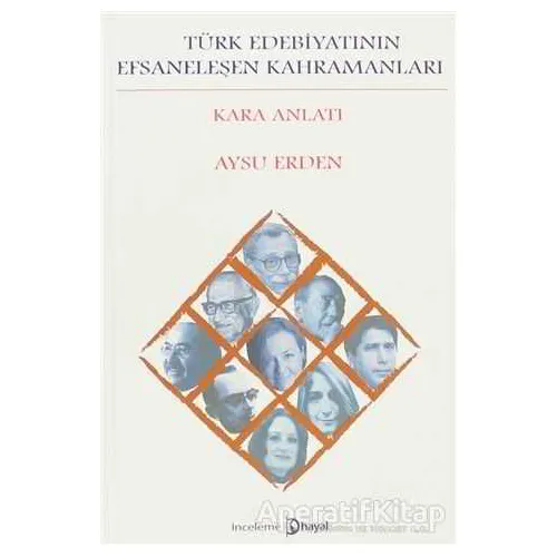 Türk Edebiyatının Efsaneleşen Kahramanları - Aysu Erden - Hayal Yayınları