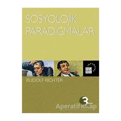 Sosyolojik Paradigmalar - Rudolf Richter - Küre Yayınları