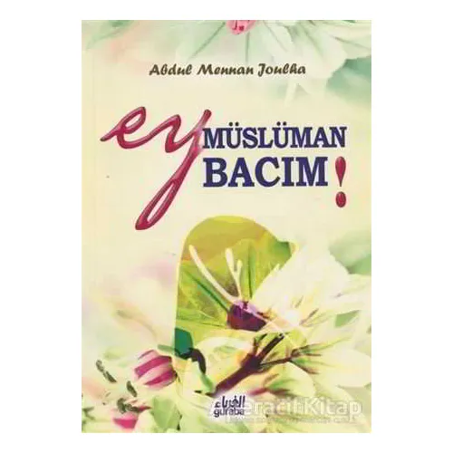 Ey Müslüman Bacım - Abdulmennan Joulha - Guraba Yayınları