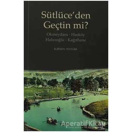 Sütlüce’den Geçtin mi? - Burhan Yentürk - Kitabevi Yayınları