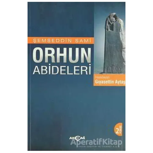 Orhun Abideleri - Şemseddin Sami - Akçağ Yayınları
