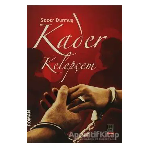 Kader Kelepçem - Sezer Durmuş - Babıali Kitaplığı
