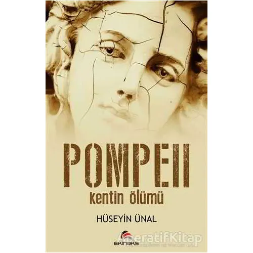 Pompeii - Kentin Ölümü - Hüseyin Ünal - Ekinoks Yayın Grubu