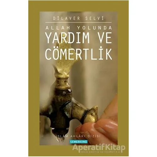 Allah Yolunda Yardım ve Cömertlik - Dilaver Selvi - Semerkand Yayınları