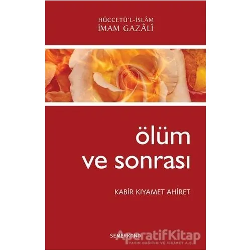 Ölüm ve Sonrası - İmam-ı Gazali - Semerkand Yayınları