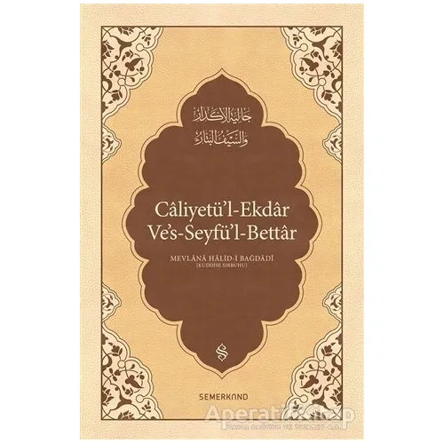 Caliyetül-Ekdar Ves-Seyfül-Bettar - Mevlana Halid-i Bağdadi - Semerkand Yayınları