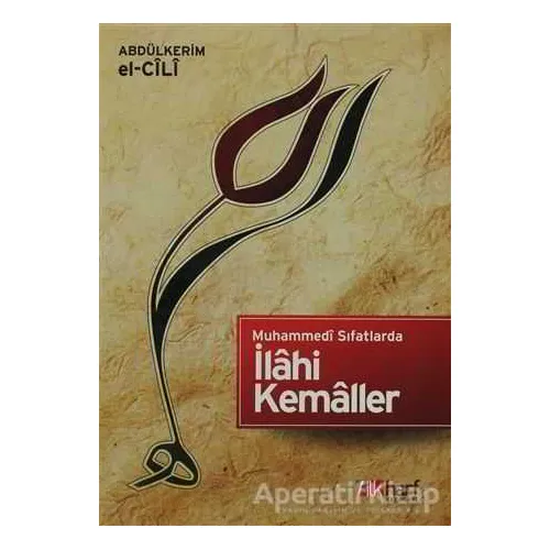 Muhammedi Sıfatlarda İlahi Kemaller - Abdülkerim B. İbrahim el-Cili - İlkharf Yayınevi