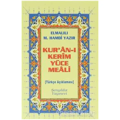 Kuran-ı Kerim Yüce Meali Metinsiz (Çanta Boy) - Elmalılı Muhammed Hamdi Yazır - Şenyıldız Yayınevi