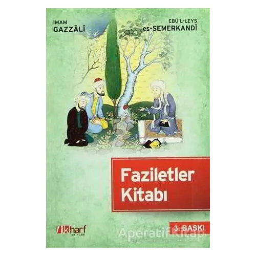 Faziletler Kitabı - Ebül Leys Semerkandi - İlkharf Yayınevi