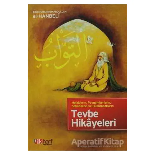 Meleklerin, Peygamberlerin, Sahabilerin ve Hükümdarların Tevbe Hikayeleri