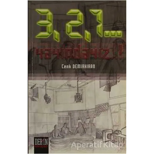3, 2, 1... Yayındayız!... - Cenk Demirkıran - Derin Yayınları