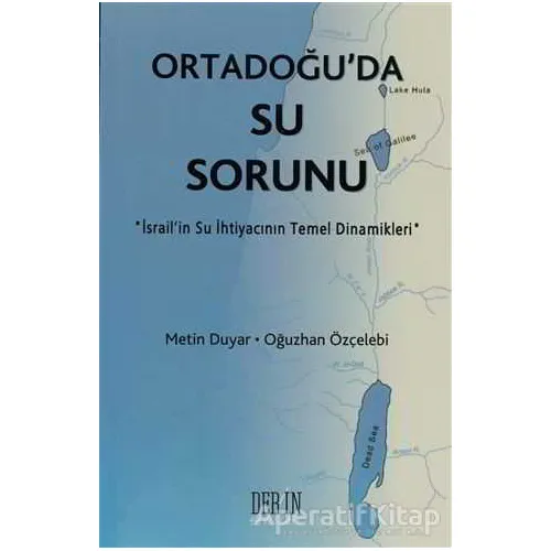 Ortadoğu’da Su Sorunu - Oğuzhan Özçelebi - Derin Yayınları