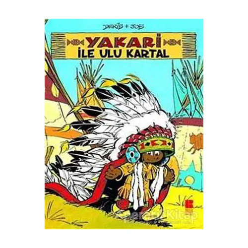 Yakari ile Ulu Kartal 1 - Derib + Job - Bilge Kültür Sanat