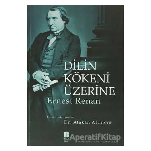 Dilin Kökeni Üzerine - Ernest Renan - Bilge Kültür Sanat