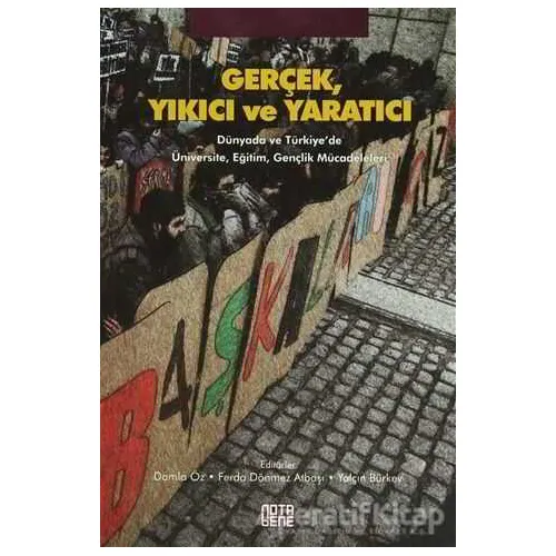 Gerçek, Yıkıcı ve Yaratıcı - Kolektif - Nota Bene Yayınları