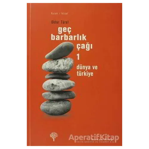 Geç Barbarlık Çağı 1 - Oktar Türel - Yordam Kitap