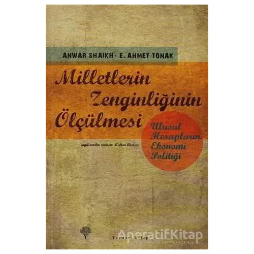 Milletlerin Zenginliğinin Ölçülmesi - Anwar Shaikh - Yordam Kitap