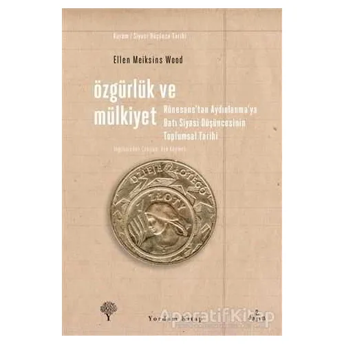 Özgürlük ve Mülkiyet - Ellen Meiksins Wood - Yordam Kitap