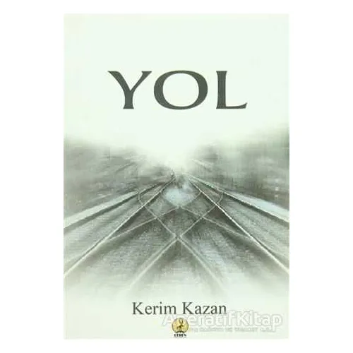 Yol - Fethi Kerim Kazanç - Ceren Yayıncılık