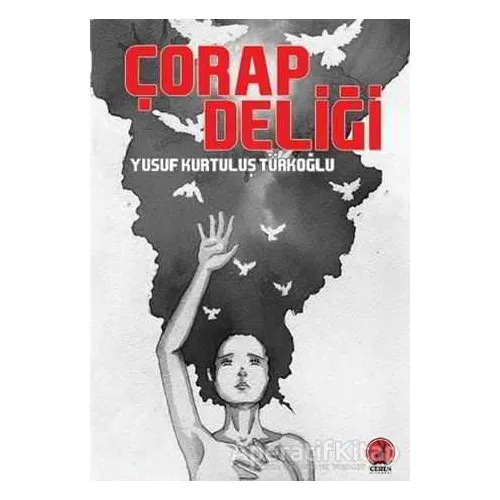 Çorap Deliliği - Yusuf Kurtuluş Türkoğlu - Ceren Yayıncılık