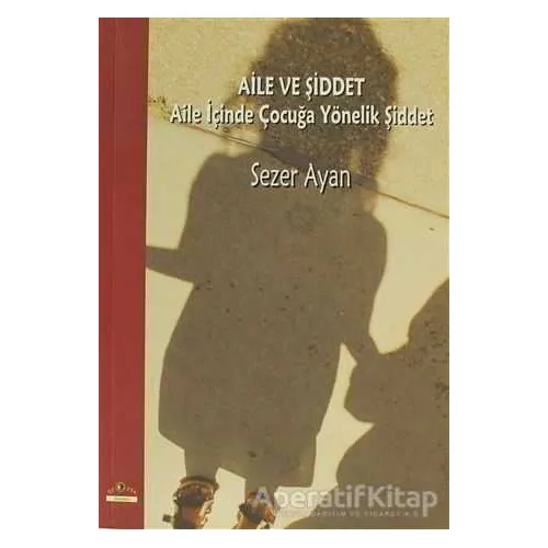 Aile ve Şiddet - Sezer Ayan - Ütopya Yayınevi