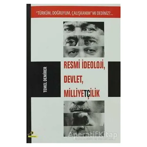 Resmi İdeoloji, Devlet, Milliyetçilik - Temel Demirer - Ütopya Yayınevi
