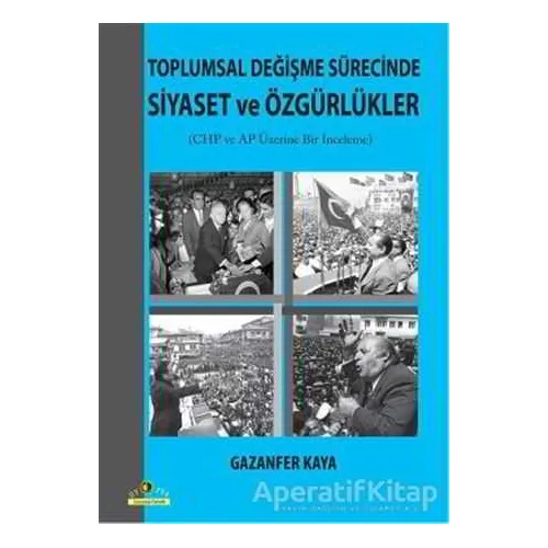 Toplumsal Değişme Sürecinde Siyaset ve Özgürlükler - Kolektif - Ütopya Yayınevi